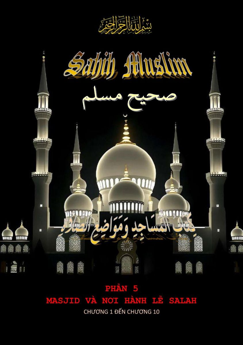 SAHIH MUSLIM - PHẦN V - KITABUL MASJID - CHƯƠNG 1 ĐẾN 10